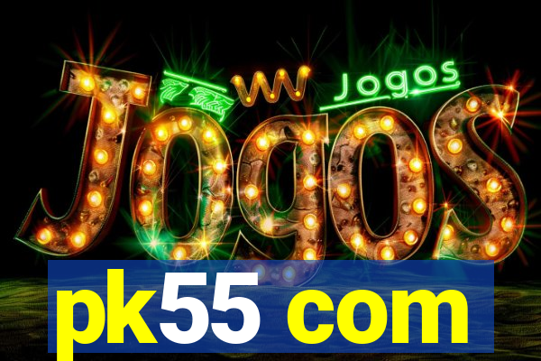 pk55 com